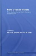 Cover of: Naval Coalition Warfare: From the Napoleonic War to Operation Iraqi Freedom (Cass Series: Naval Policy and History)
