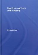 The Ethics of Care and Empathy by Michael Slote
