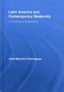 Cover of: Latin America and Contemporary Modernity: A Sociological Interpretation (Routledge Advances in Sociology)