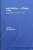Cover of: Media, Culture and Society in Iran: Living with Globalization and the Islamic State (Iranian Studies)
