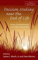 Cover of: Decision-Making Near the End-of-Life: Recent Developments and Future Directions (Series in Death, Dying & Bereavement)