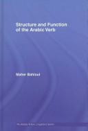 Cover of: Structure and Function of the Arabic Verb by Maher Bahloul, Maher Bahloul, Maher Bahloul