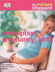Cover of: Conception, Pregnancy & Birth: THE CHILDBIRTH BIBLE FOR TODAY'S PARENTS