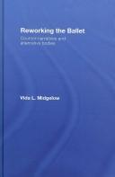 Cover of: Reworking The Ballet by V. Midgelow, V. Midgelow