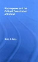 Cover of: Shakespeare and the Cultural Colonization of Ireland (Literary Criticism and Cultural Theory)