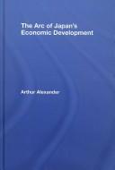 Cover of: Arc Japan's Economic Developm by Arth Alexander