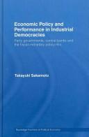 Economic Policy and Performance in Industrial Democracies by Takayu Sakamoto, Takayuki Sakamoto