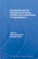 Cover of: Complexity and the Experience of Values, Conflict and Compromise (Routledge Studies in Complexity and Management) by Ralph Stacey