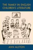 The Family in English Childrens Literature (Children's Literature and Culture) by Ann Alston