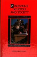 Assessment, Schools and Society (Contemporary Sociology of the School) by Patricia Broadfoot