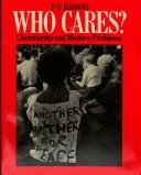 Cover of: Who cares?: Christianity and modern problems