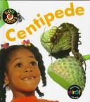 Cover of: Bug Books: Centipede (Heinemann First Library)
