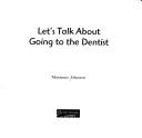 Cover of: Let's Talk About Going to the Dentist by Elizabeth Weitzman