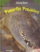 Cover of: Powerful Predators (Amazing Nature)