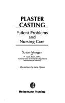 Cover of: Plaster Casting: Patient Problems and Nursing Care