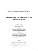Haemorrhage, ischaemia and the perinatal brain by Karen E. Pape, Jonathan S. Wigglesworth