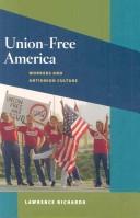 Cover of: Union-Free America by Lawrence Richards