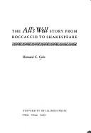 Cover of: All's well story from Boccaccio to Shakespeare