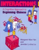 Cover of: Interactions I: A Cognitive Approach to Beginning Chinese