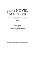 Cover of: Why the Novel Matters by Mark Spilka