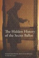 Cover of: The Hidden History of the Secret Ballot