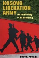 Cover of: Kosovo Liberation Army: The Inside Story of an Insurgency