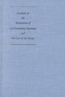 Cover of: Casebook on the termination of life-sustaining treatment and the care of the dying by edited by Cynthia B. Cohen.