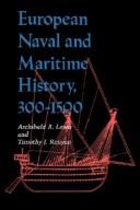 Cover of: European Naval and Maritime History, 300-1500 (A Midland Book) by Archibald R. Lewis, Timothy J. Runyan