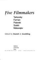 Cover of: Five Filmmakers by Daniel J. Goulding