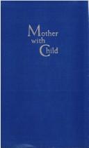 Cover of: Mother with child by Kathryn Allen Rabuzzi