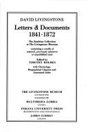 Cover of: David Livingstone: letters & documents, 1841-1872 ; the Zambian Collection at the Livingstone Museum, containing a wealth of restored, previously unknown or unpublished texts