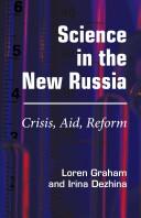 Cover of: Science in the New Russia by Loren R. Graham, Irina Dezhina, Loren R. Graham, Irina Dezhina