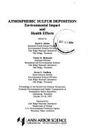 Atmospheric Sulfur Deposition, Environmental Impact and Health Effects by D. S. Shriner