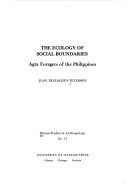 Cover of: Ecology of Social Boundaries: Agta Foragers of the Philippines