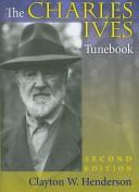 The Charles Ives tunebook by Clayton W. Henderson