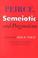 Cover of: Peirce, semeiotic, and pragmatism
