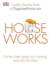 Cover of: Houseworks: Cut the Clutter, Speed Your Cleaning and Calm the Chaos