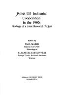 Cover of: Polish-Us Industrial Cooperation in the 1980s: Findings of a Joint Research Project (Studies in East European and Soviet Planning, Development, and)