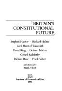Cover of: Britain's Constitutional Future (Iea Readings)