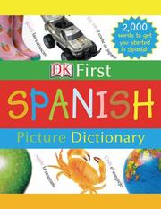 DK First Spanish Picture Dictionary by DK Publishing