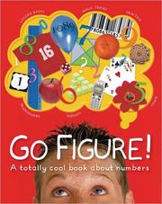 Cover of: Go Figure!: A Totally Cool Book About Numbers (Bccb Blue Ribbon Nonfiction Book Award (Awards))