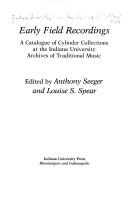 Cover of: Early field recordings: a catalogue of cylinder collections at the Indiana University Archives of Traditional Music