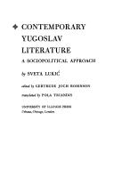 Cover of: Contemporary Yugoslav literature; a sociopolitical approach. by Sveta Lukić