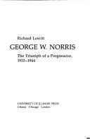 George W. Norris by Richard Lowitt
