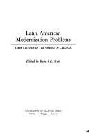 Cover of: Latin American Modernization Problems: Case studies in the crises of change