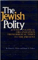 Cover of: The Jewish Polity: Jewish Political Organization from Biblical Times to the Present (Jewish Political and Social Studies Series)