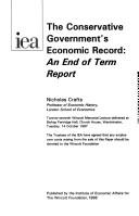 Cover of: The Conservative Government's Economic Record, an End of Term Report by Nicholas Crafts