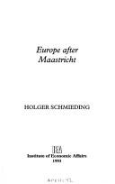 Cover of: Europe After Maastricht by Holger Schmieding