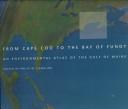 Cover of: From Cape Cod to the Bay of Fundy: An Environmental Atlas of the Gulf of Maine