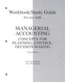 Cover of: Workbook/Study Guide for Use With Managerial Accounting: Concepts for Planning, Control, Decision Making